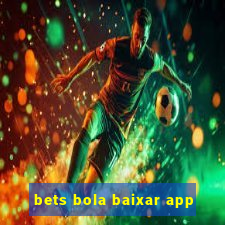 bets bola baixar app